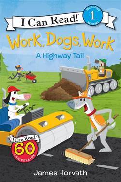 Work, Dogs, Work: A Highway Tail (I Can Read, Level 1) - 1
