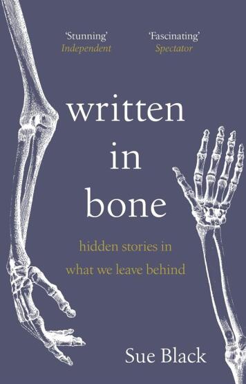 Written in Bone Hidden Stories in What We Leave Behind - Transworld Publishers