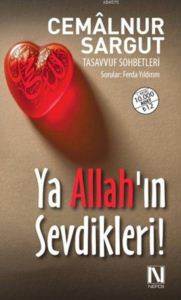 Ya Allahın Sevdikleri!; Tasavvuf Sohbetleri - Sorular: Ferda Yıldırım - 1