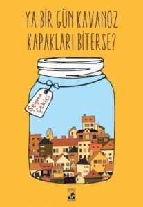Ya Bir Gün Kavanoz Kapakları Biterse? - Küsurat