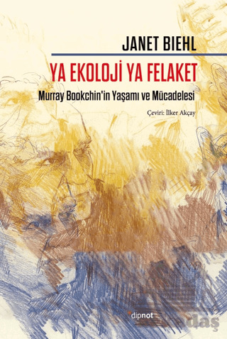 Ya Ekoloji Ya Felaket - Dipnot Yayınları