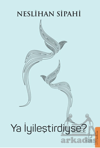 Ya İyileştirdiyse? - Destek Yayınları