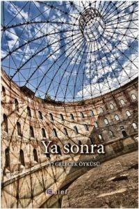 Ya Sonra; 17 Gelecek Öyküsü - Alef Yayınevi