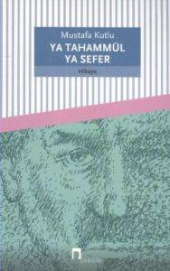 Ya Tahammül Ya Sefer - 1