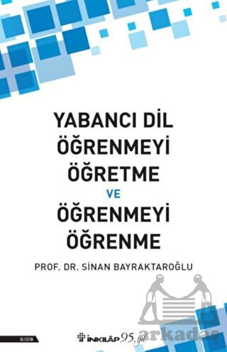 Yabancı Dil Öğrenmeyi Öğretme Ve Öğrenmeyi Öğrenme - İnkılap Kitabevi