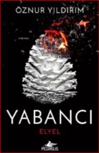 Yabancı Elyel (Yabancı Serisi 3. Kitap) - Pegasus Yayınları