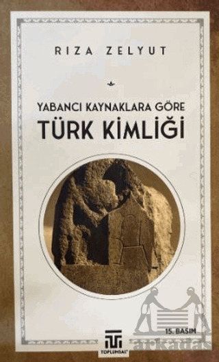 Yabancı Kaynaklara Göre Türk Kimliği - Toplumsal Kitap