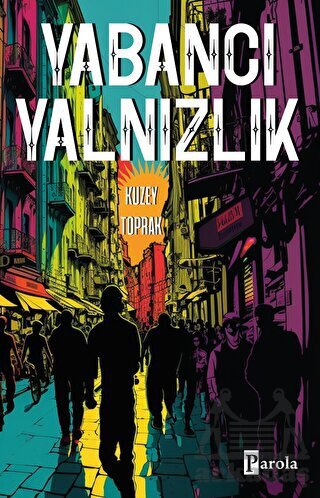 Yabancı Yalnızlık - Parola Yayınları