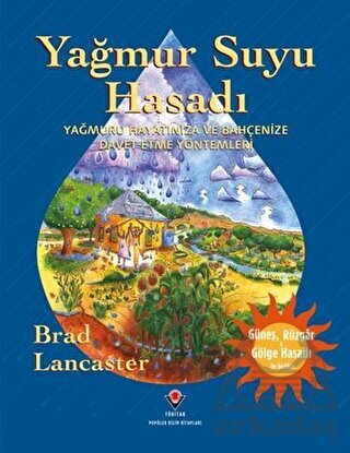 Yağmur Suyu Hasadı - Yağmuru Hayatınıza Ve Bahçenize Davet Etme Yöntemleri - Tübitak Yayınları