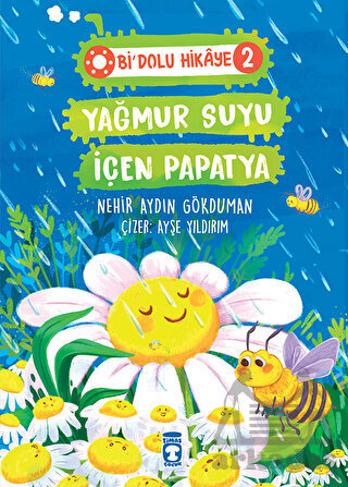 Yağmur Suyu İçen Papatya - Bi Dolu Hikaye 2 - Timaş Çocuk