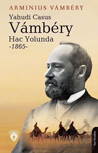 Yahudi Casus Vambery Hac Yolunda - 1865 - 1