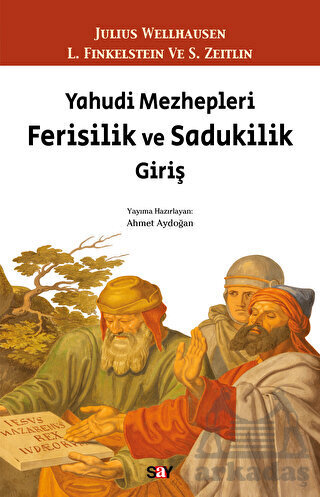 Yahudi Mezhepleri Ferisilik Ve Sadukilik Giriş - Say Yayınları
