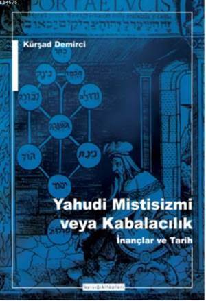 Yahudi Mistisizmi Veya Kabalacalık; İnançlar Ve Tarih - 1