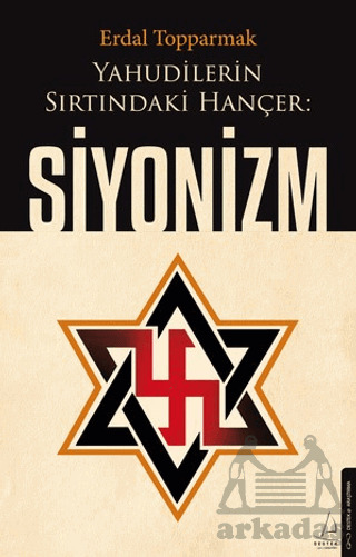 Yahudilerin Sırtındaki Hançer: Siyonizm - 1