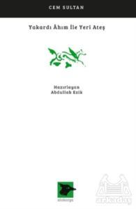 Yakardı Ahım İle Yeri Ateş - Alakarga Sanat Yayınları