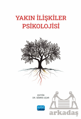 Yakın İlişkiler Psikolojisi - Nobel Akademik Yayıncılık