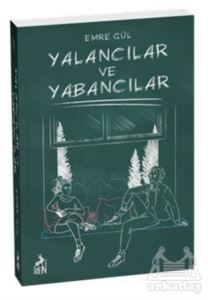 Yalancılar Ve Yabancılar - Ren Kitap