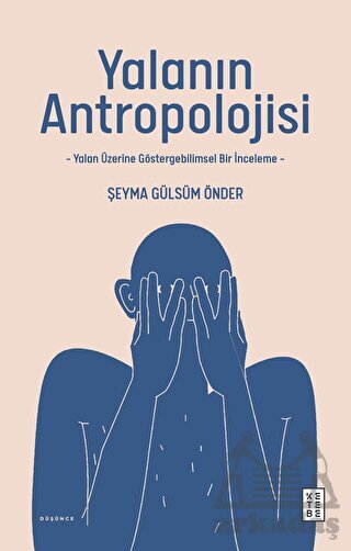 Yalanın Antropolojisi - 1