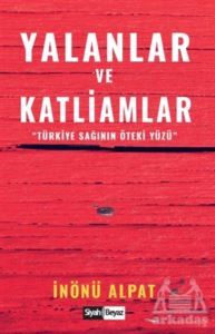 Yalanlar Ve Katliamlar - 1