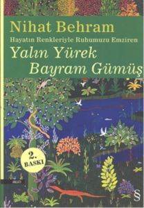 Yalın Yürek Bayram Gümüş; Hayatın Renkleriyle Ruhumuzu Emziren - 1