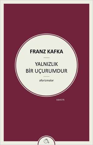 Yalnızlık Bir Uçurumdur; Aforizmalar - 1