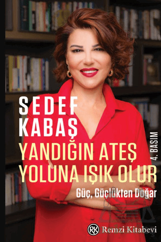 Yandığın Ateş Yoluna Işık Olur - Güç, Güçlükten Doğar - Remzi Kitabevi