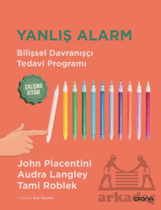 Yanlış Alarm - Bilişsel Davranışçı Tedavi Programı - Çalışma Kitabı - 1
