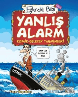 Yanlış Alarm - Komik Gelecek Tahminleri - Eğlenceli Bilgi Yayınları