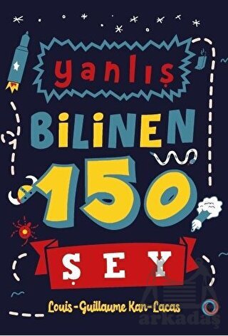 Yanlış Bilinen 150 Şey - 1