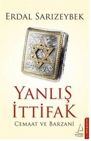 Yanlış İttifak; Cemaat ve Barzani - Destek Yayınları