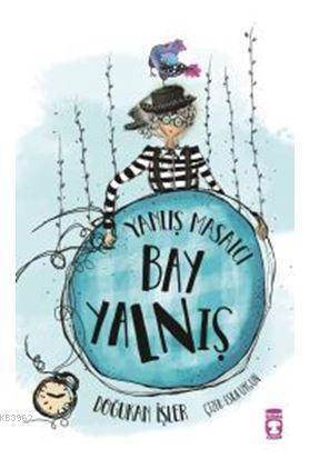 Yanlış Masalcı Bay Yalnış Yeni Kitap! - Timaş Okul