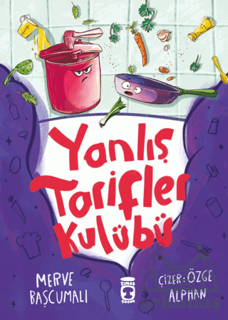 Yanlış Tarifler Kulübü - Timaş Çocuk
