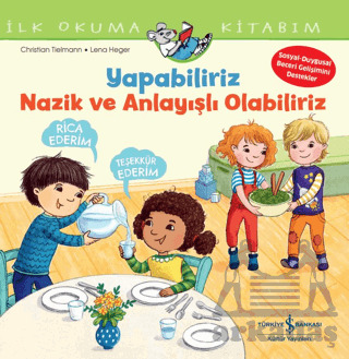 Yapabiliriz, Nazik Ve Anlayışlı Olabiliriz İlk Okuma Kitabım - 1