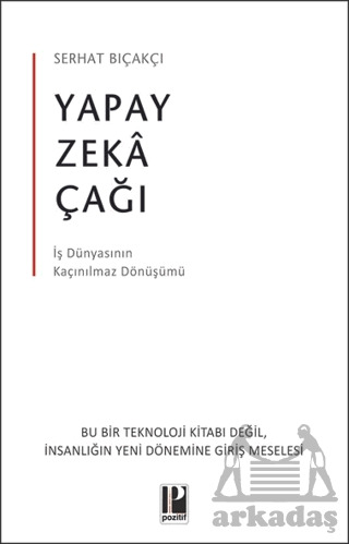 Yapay Zeka Çağı - İş Dünyasının Kaçınılmaz Dönüşümü - 1