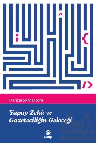 Yapay Zeka Ve Gazeteciliğin Geleceği - 1