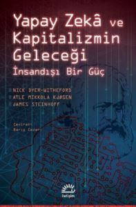 Yapay Zeka Ve Kapitalizmin Geleceği - İnsandışı Bir Güç - İletişim Yayıncılık