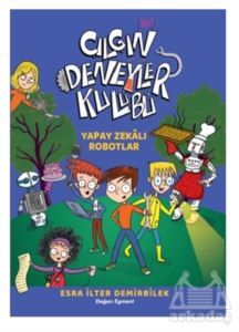 Yapay Zekalı Robotlar - Çılgın Deneyler Kulübü 2 - Doğan Egmont Yayıncılık