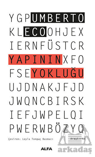 Yapının Yokluğu - Göstergebilimsel İnceleme Ve Yapısal Yöntem - Alfa Yayınları