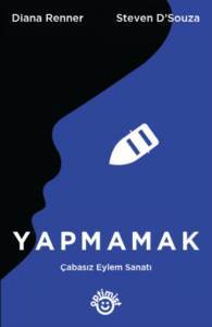 Yapmamak; Çabasız Eylem Sanatı - 1