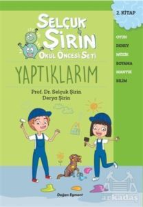 Yaptıklarım - Selçuk Şirin Okul Öncesi Seti 2 - Doğan Egmont Yayıncılık