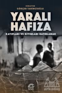 Yaralı Hafıza - İletişim Yayınevi