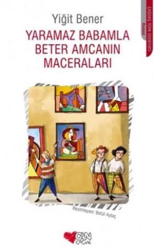 Yaramaz Babamla Beter Amcanın Maceraları - Can Yayınları