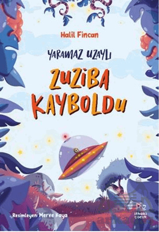 Yaramaz Uzaylı 2 - Zuziba Kayboldu - İthaki Çocuk Yayınları