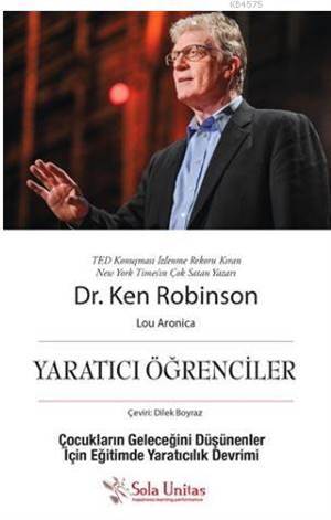 Yaratıcı Öğrenciler; Çocukların Geleceğini Düşünenler İçin Eğitimde Yaratıcılık Devrimi - 1