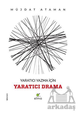 Yaratıcı Yazma İçin Yaratıcı Drama - Elma Yayınevi