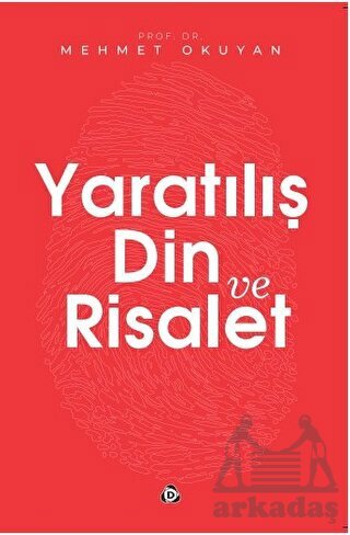 Yaratılış Din Ve Risalet - Düşün Yayıncılık