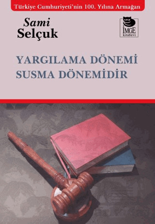 Yargılama Dönemi Susma Dönemidir - İmge Kitabevi Yayınları