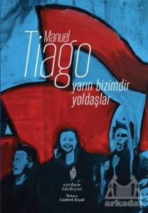 Yarın Bizimdir Yoldaşlar - Yordam Edebiyat