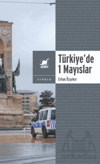 Yasa Ve Yasakla Yönetmek: Türkiye’De 1 Mayıslar - Ayrıntı Yayınları