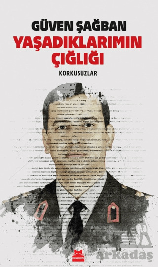 Yaşadıklarımın Çığlığı Korkusuzlar - Kırmızı Kedi Yayınevi